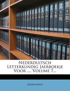 Nederduitsch Letterkundig Jaerboekje Voor ..., Volume 7... di Anonymous edito da Nabu Press