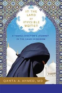 In the Land of Invisible Women di Qanta Ahmed edito da Sourcebooks, Inc
