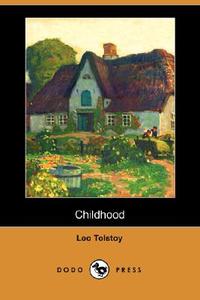 Childhood (Dodo Press) di Leo Nikolayevich Tolstoy edito da DODO PR