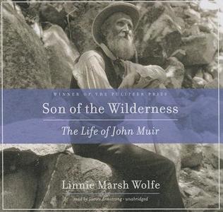 Son of the Wilderness: The Life of John Muir di Linnie Marsh Wolfe edito da Blackstone Audiobooks