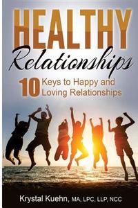 10 Keys to Happy & Loving Relationships di Krystal Kuehn edito da Createspace