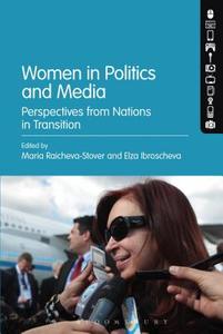Women in Politics and Media: Perspectives from Nations in Transition edito da BLOOMSBURY 3PL