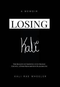 Losing Kali di Kali Rae Wheeler edito da Wise Media Group