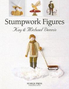 Stumpwork Figures di Kay Dennis, Michael Dennis edito da Search Press(UK)