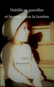 Habillé en guenilles et les yeux dans la lumière di Isidore Beaumanoir edito da Books on Demand