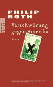 Verschwörung gegen Amerika di Philip Roth edito da Rowohlt Taschenbuch