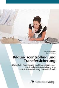Bildungscontrolling und Transfersicherung di Melanie Vollmer, Julia Heinsen edito da AV Akademikerverlag