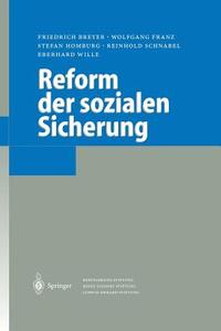 Reform der sozialen Sicherung di Friedrich Breyer, Wolfgang Franz, Stefan Homburg, Reinhold Schnabel, Eberhard Wille edito da Springer Berlin Heidelberg