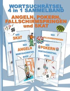 Wortsuchrätsel 4 in 1 Sammelband Angeln, Pokern, Fallschirmspringen und Skat di Brian Gagg edito da Books on Demand