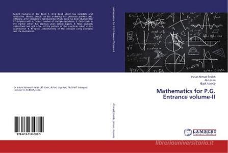 Mathematics for P.G. Entrance volume-II di Irshad Ahmad Sheikh, Ab Liman, Basit Auyoob edito da LAP Lambert Academic Publishing