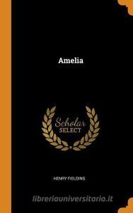 Amelia di Henry Fielding edito da Franklin Classics Trade Press