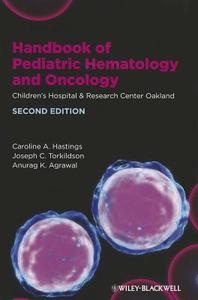 Handbook of Pediatric Hematology and Oncology: Children's Hospital & Research Center Oakland di Caroline A. Hastings, Joseph C. Torkildson, Anurag K. Agrawal edito da BLACKWELL PUBL