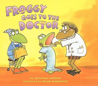 Froggy Goes to the Doctor di Jonathan London edito da PERFECTION LEARNING CORP