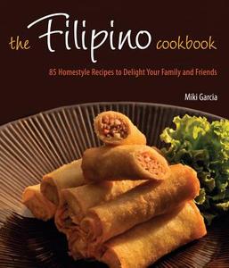 Filipino Cooking di Miki Garcia, Luca Invernizzi Tettoni edito da Tuttle Publishing