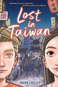 Lost in Taiwan (a Graphic Novel) di Mark Crilley edito da LITTLE BROWN BOOKS FOR YOUNG R
