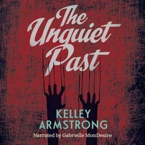 The Unquiet Past di Kelley Armstrong edito da Orca Book Publishers