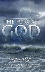 The Fury of God di Ime Albert edito da AuthorHouse