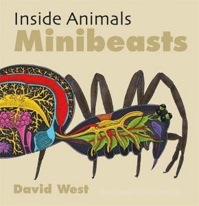 Inside Animals: Minibeasts di David West edito da Hachette Children's Group