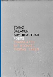 Soy Realidad di Tomaz Salamun edito da DALKEY ARCHIVE PR