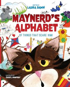 Maynerd's Alphabet of Things that Scare Him! di Laura Dawn edito da Imperium Publishing