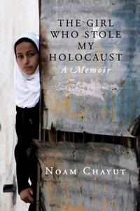 The Girl Who Stole My Holocaust di Noam Chayut edito da VERSO