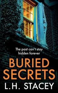 Buried Secrets di L H Stacey edito da Boldwood Books Ltd