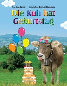 Die Kuh Hat Geburtstag di Ali Blankstein edito da Samuel Wachtman's Sons, Inc.