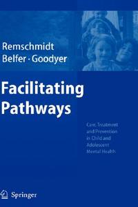 Facilitating Pathways di Helmut Remschmidt, Myron L. Belfer, Ian Goodyer edito da Springer Berlin Heidelberg