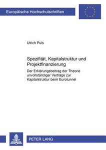Spezifität, Kapitalstruktur und Projektfinanzierung di Ulrich Puls edito da Lang, Peter GmbH