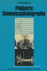Pediatric Sonoencephalography di A. Mostafawy edito da Springer Berlin Heidelberg