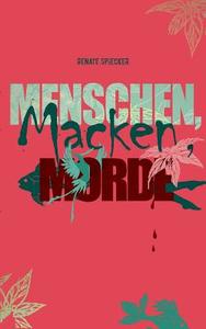 Menschen, Macken, Morde di Renate Spiecker edito da Books on Demand