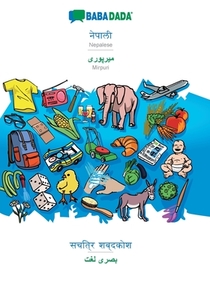 BABADADA, Nepalese (in devanagari script) - Mirpuri (in arabic script), visual dictionary (in devanagari script) - visua di Babadada Gmbh edito da Babadada