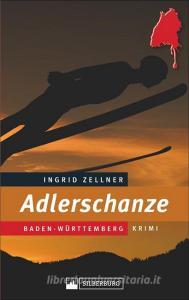 Adlerschanze di Ingrid Zellner edito da Silberburg Verlag