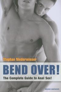 Bend Over! di Stephan Niederwieser edito da Bruno Gmunder Verlag Gmbh