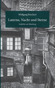Laterne, Nacht und Sterne di Wolfgang Borchert edito da Severus Verlag