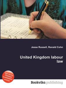 United Kingdom Labour Law edito da Book On Demand Ltd.