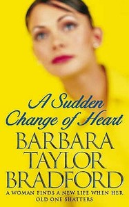 A Sudden Change of Heart di Barbara Taylor Bradford edito da HarperCollins Publishers