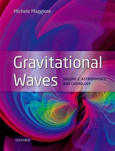 Gravitational Waves di Michele (Professor Maggiore edito da Oxford University Press