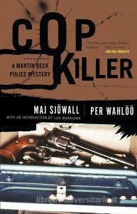 Cop Killer: A Martin Beck Police Mystery (9) di Maj Sjowall, Per Wahloo edito da VINTAGE
