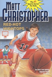 Red-Hot Hightops di Matt Christopher edito da LITTLE BROWN & CO