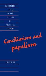 Conciliarism and Papalism edito da Cambridge University Press