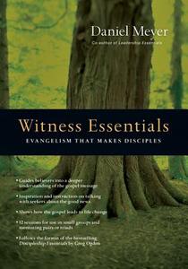 Witness Essentials: Evangelism That Makes Disciples di Daniel Meyer edito da INTER VARSITY PR