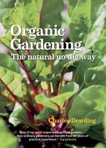 Organic Gardening di Charles Dowding edito da Green Books