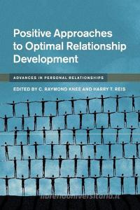 Positive Approaches to Optimal Relationship Development edito da Cambridge University Press