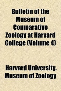 Bulletin of the Museum of Comparative Zoology at Harvard College Volume 41 di Harvard University Museum of Zoology edito da Rarebooksclub.com