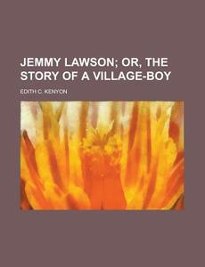 Jemmy Lawson di Edith C. Kenyon edito da Rarebooksclub.com