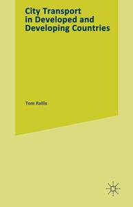 CITY TRANSPORT in Developed and Developing Countries di Tom Rallis edito da Palgrave Macmillan