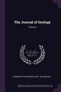 The Journal of Geology; Volume 5 edito da CHIZINE PUBN