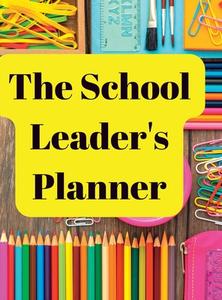 The School Leader's Planner di Melanie Williams edito da Lulu.com