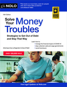 Solve Your Money Troubles: Strategies to Get Out of Debt and Stay That Way di Amy Loftsgordon, Cara O'Neill edito da NOLO PR